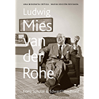 Ludwig Mies van der Rohe: Una biografía crítica